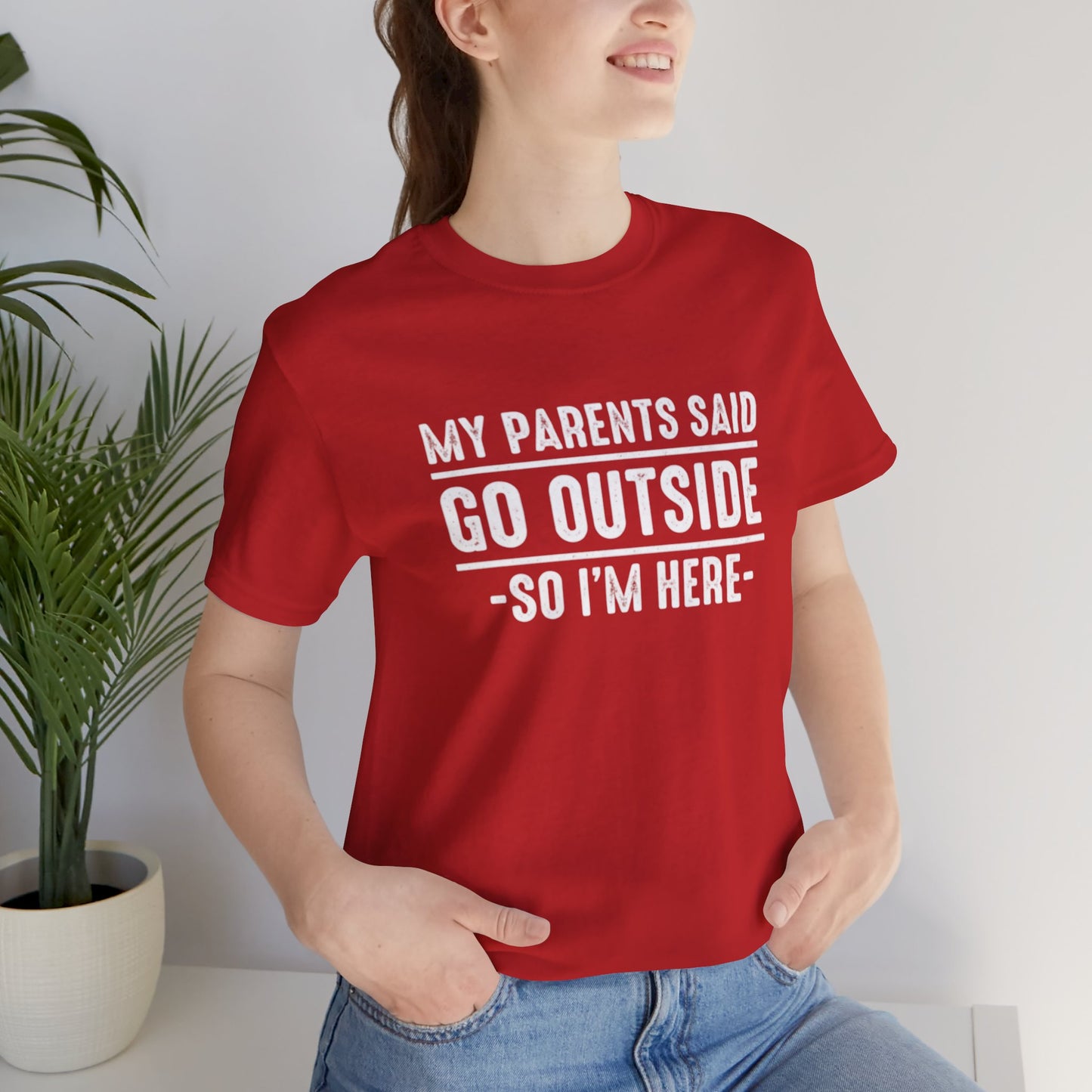 My Parents Said Go Outside Tee
