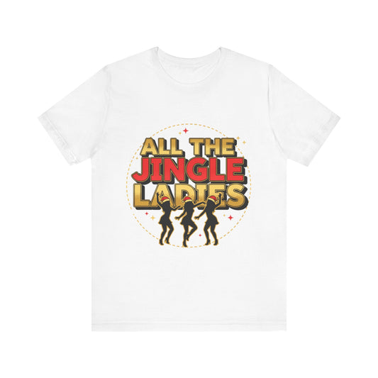 All the Jingle Ladies Tee