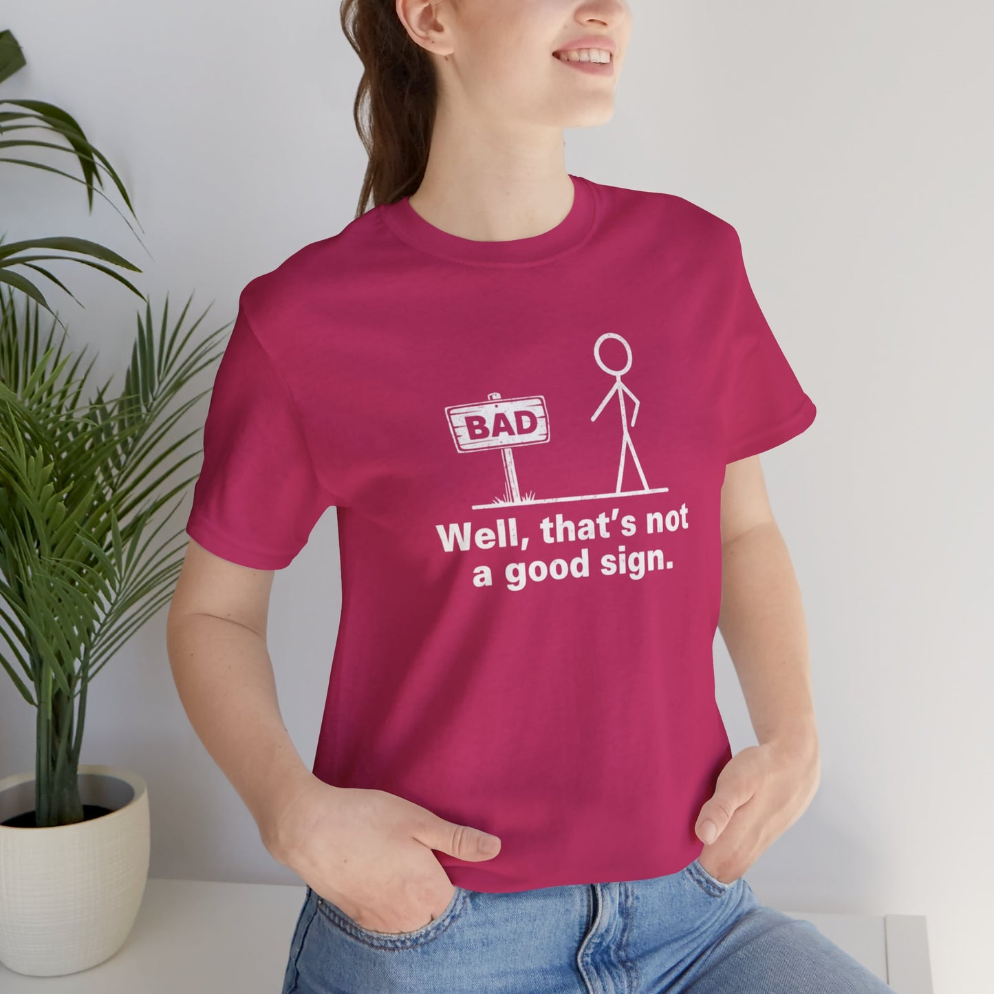 That's Not A Good Sign Unisex Tee
