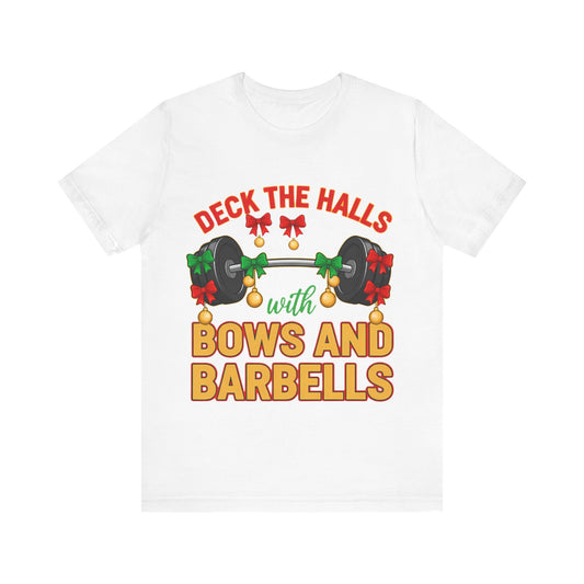 Deck the Halls With Bows and Barbells Tee