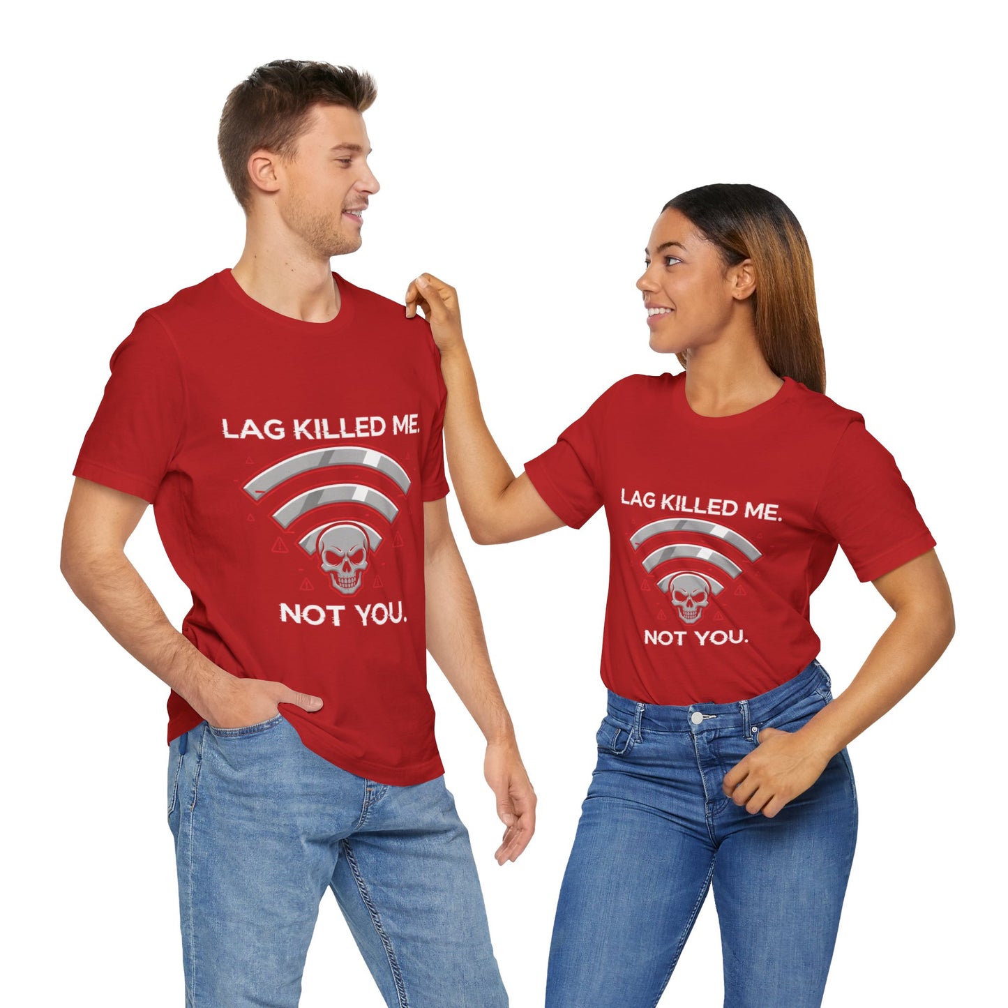 Lag Killed Me, Not You Gamer Tee