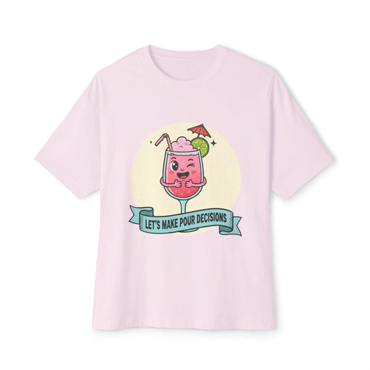 Let's Make Pour Decisions - Playful Oversized Tee