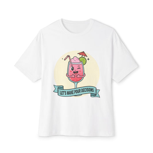 Let's Make Pour Decisions - Playful Oversized Tee