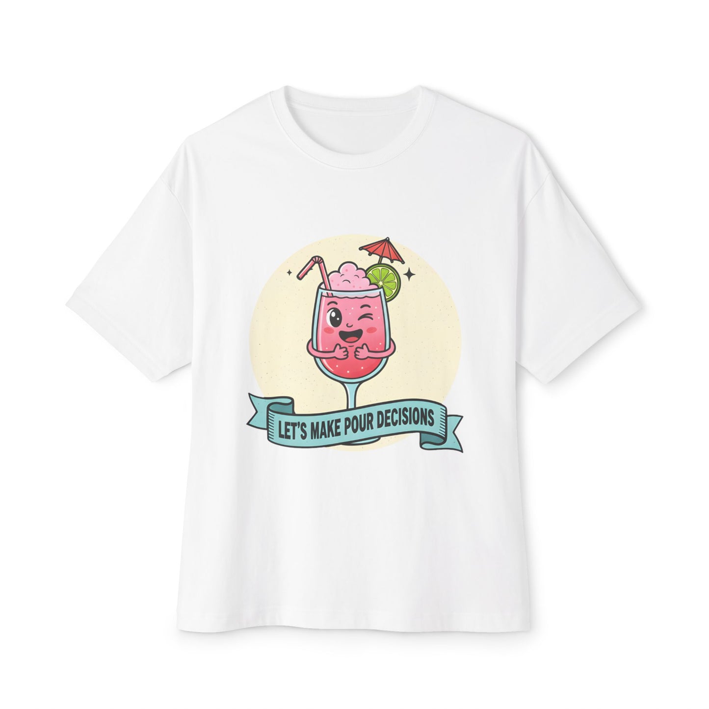 Let's Make Pour Decisions - Playful Oversized Tee
