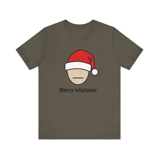 Merry Whatever Christmas Tee