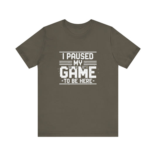 I Paused My Game Unisex Tee