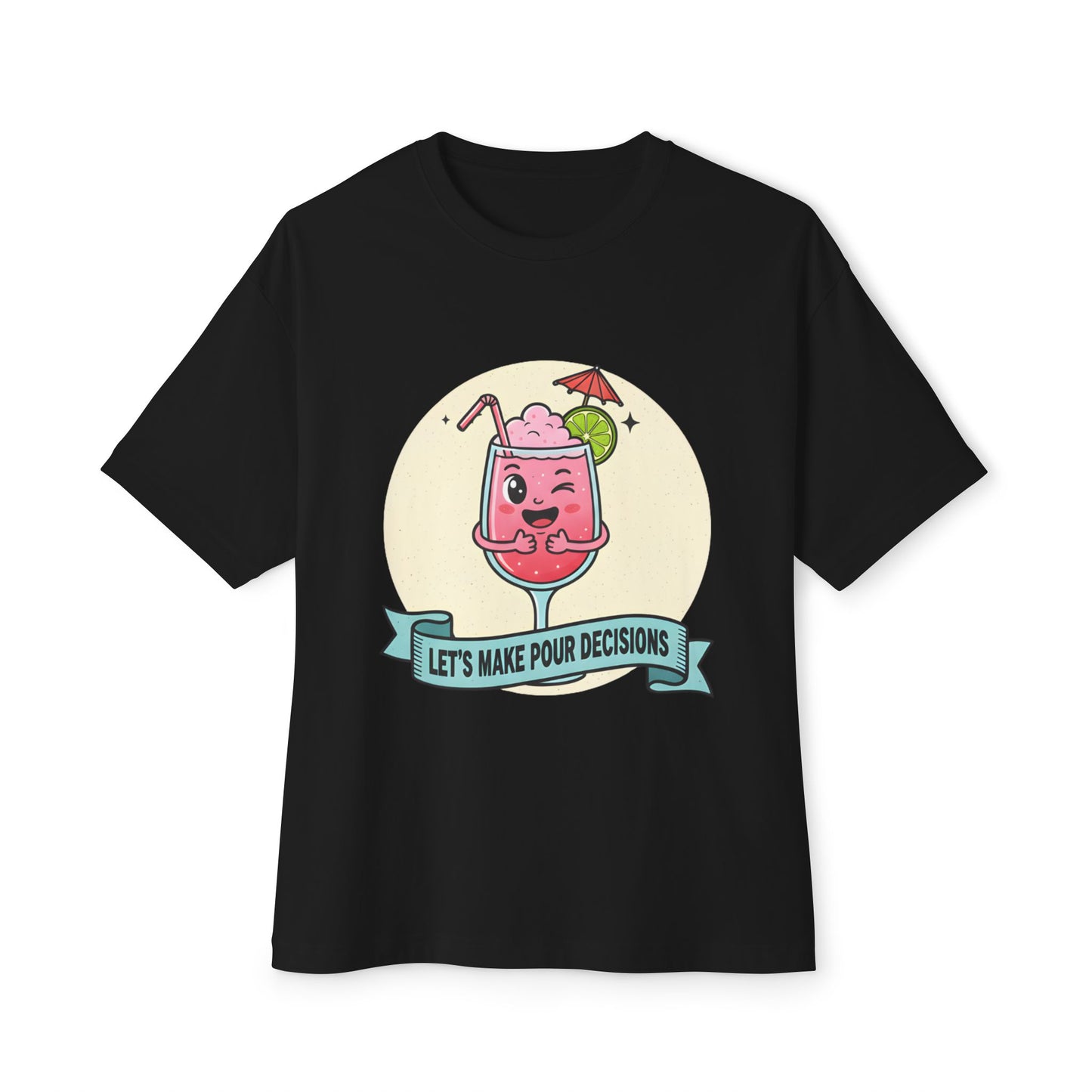 Let's Make Pour Decisions - Playful Oversized Tee