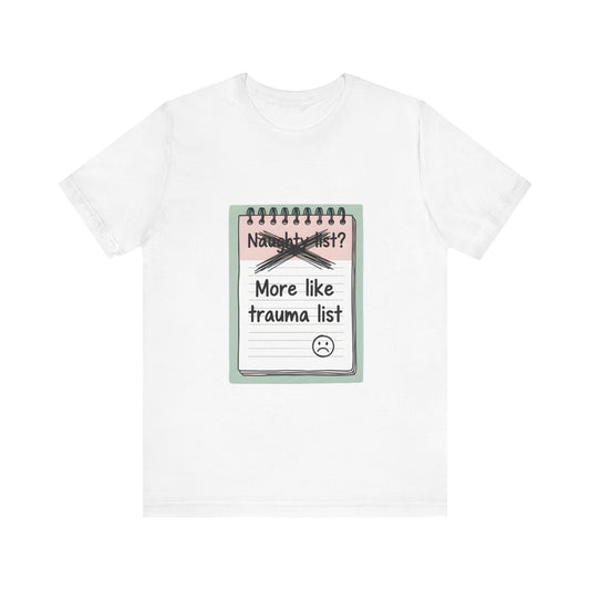 Trauma List Humor Tee