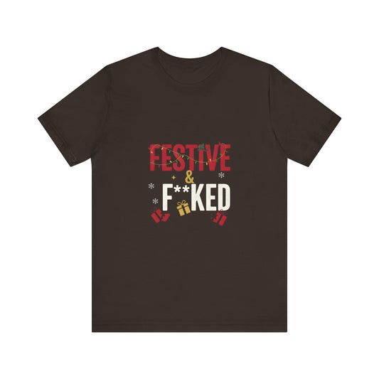 Festive & F**ked Unisex Jersey Tee