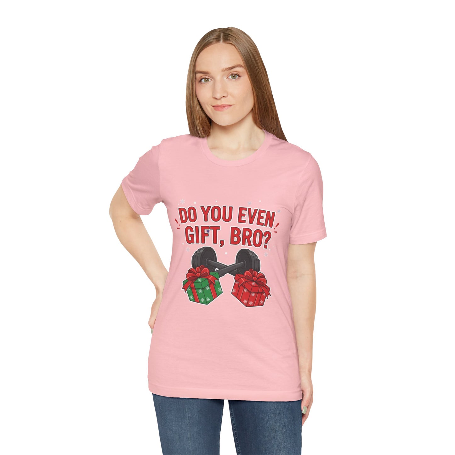 Do You Even Gift, Bro? T-Shirt