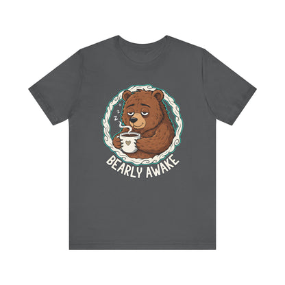 Bearly Awake Unisex Tee