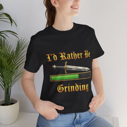 I’d Rather Be Grinding Unisex Tee