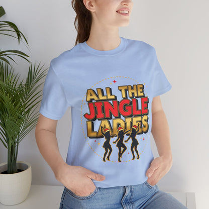 All the Jingle Ladies Tee
