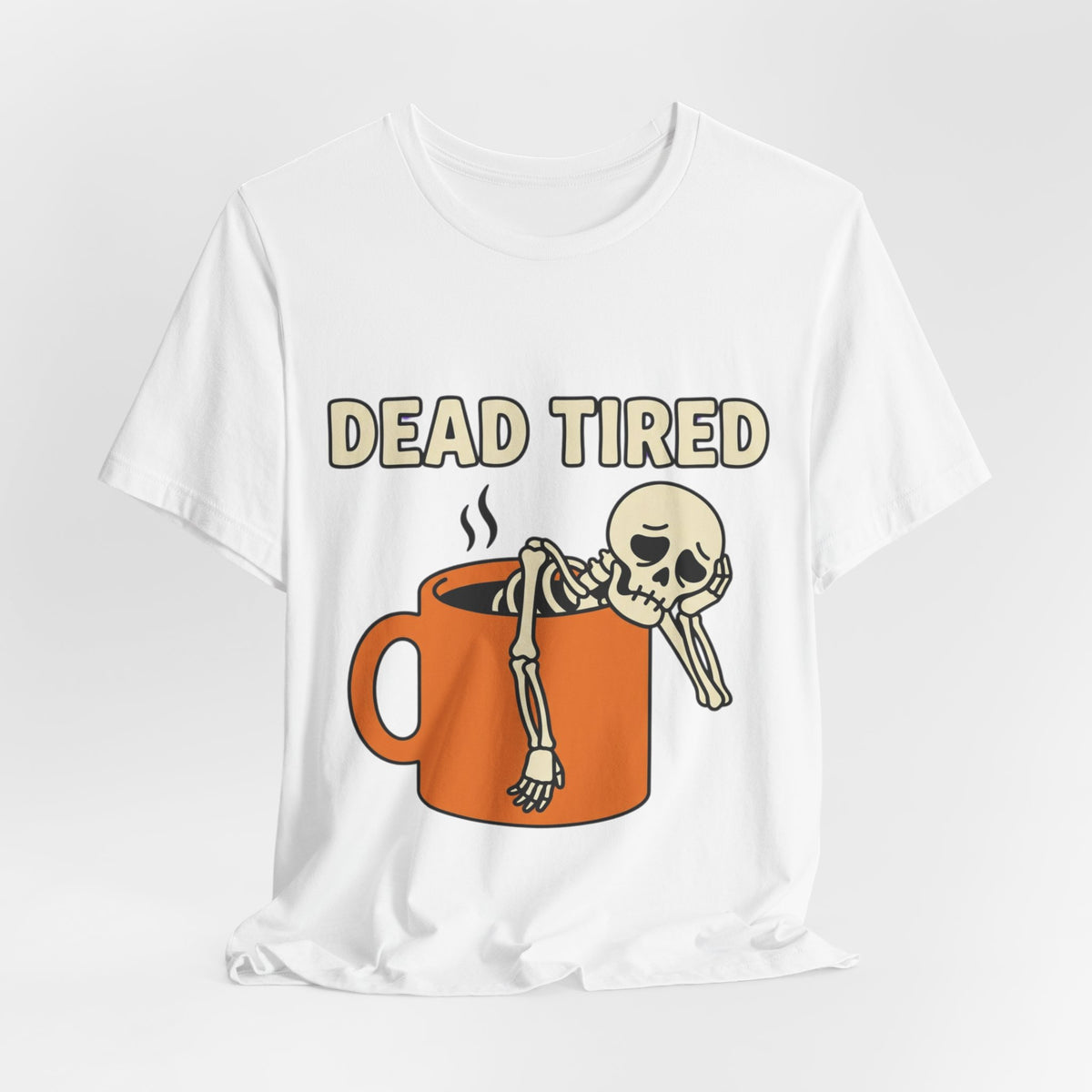 Dead Tired Tee – Funny Skeleton in Coffee Mug Graphic T-Shirt