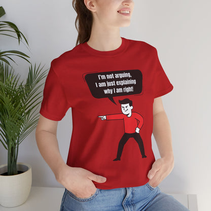 I'm Not Arguing Tee