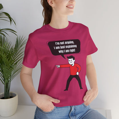I'm Not Arguing Tee