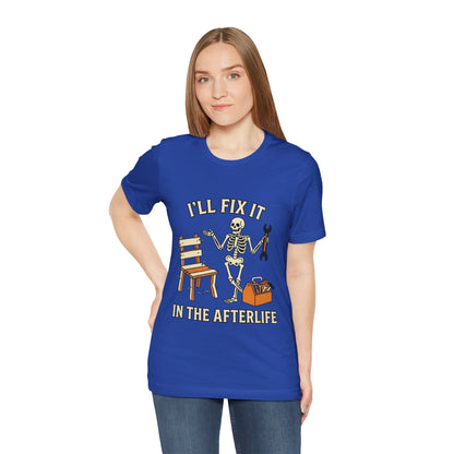 I’ll Fix It in the Afterlife Skeleton Mechanic T-Shirt