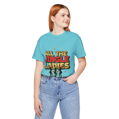 All the Jingle Ladies Tee