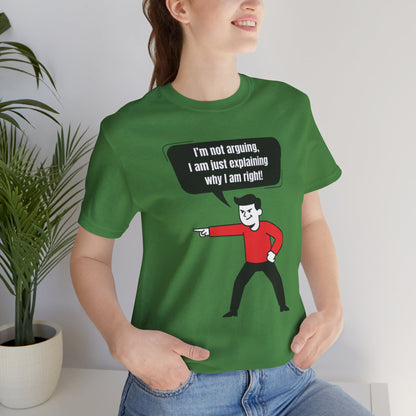 I'm Not Arguing Tee