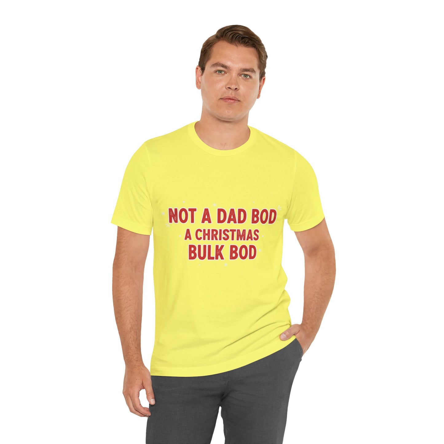 Not a Dad Bod, a Christmas Bulk Bod T-Shirt