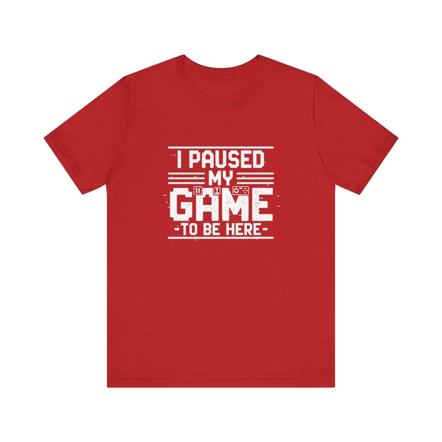 I Paused My Game Unisex Tee