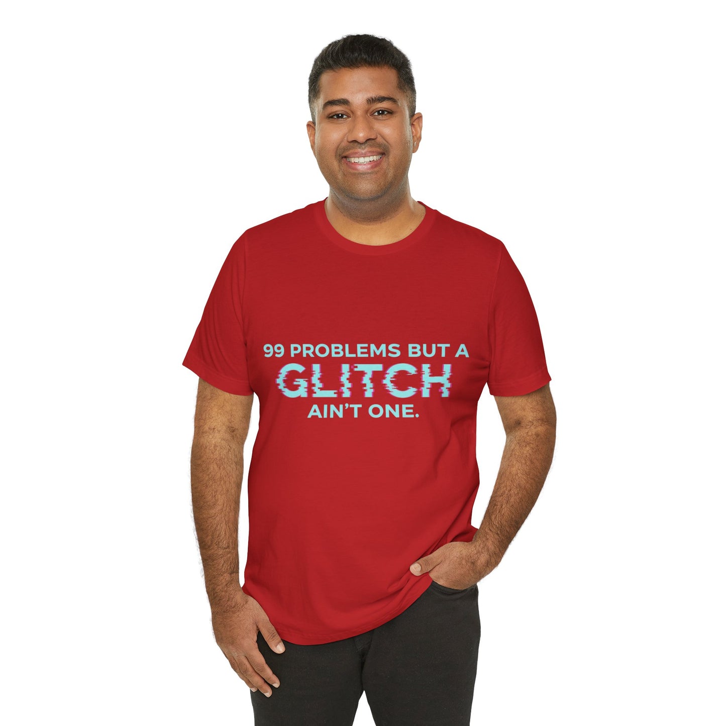 99 Problems But a Glitch Ain't One Unisex Tee