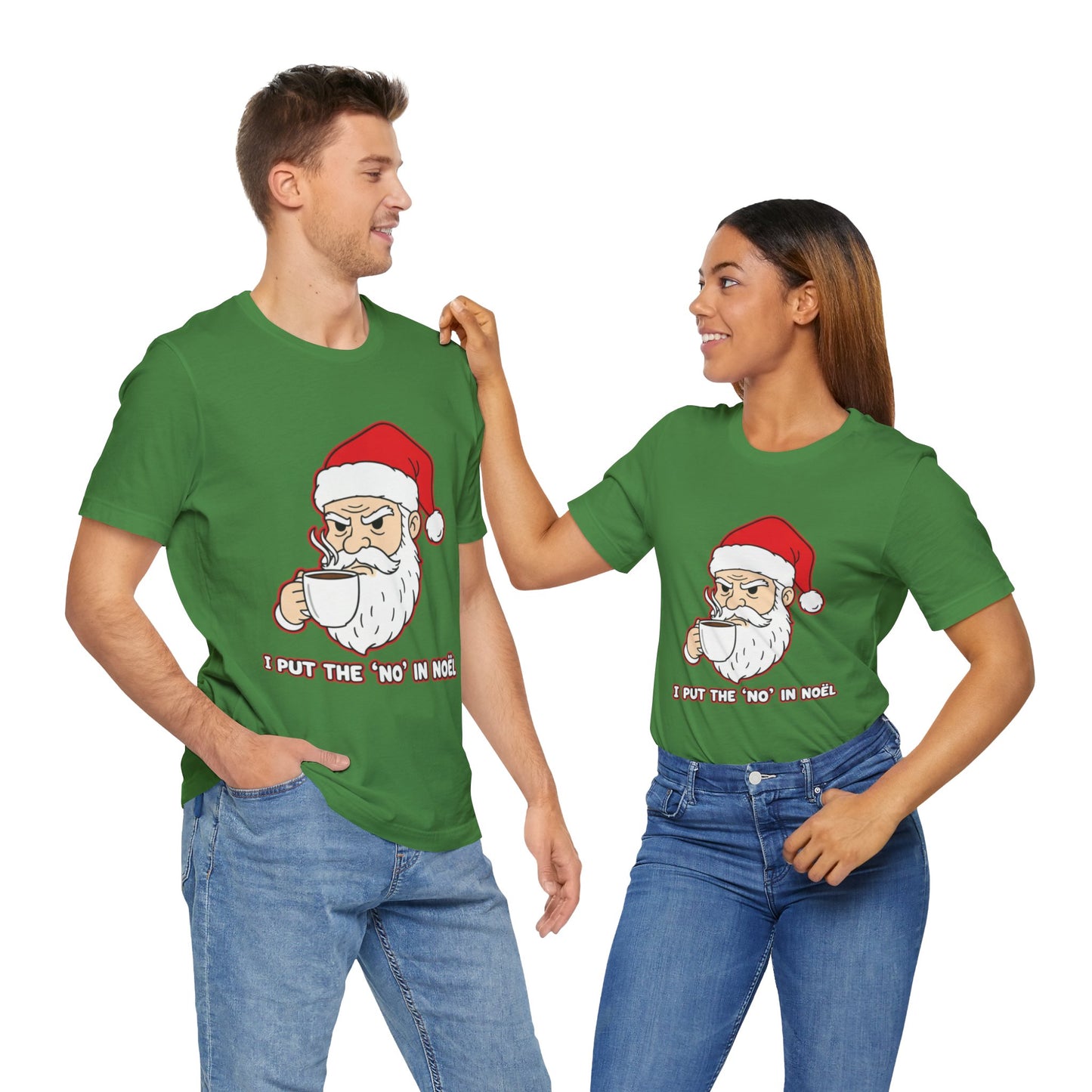 I Put the 'No' in Noël - Funny Santa Tee