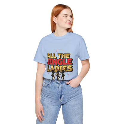All the Jingle Ladies Tee