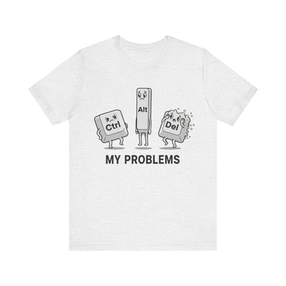 Ctrl Alt Del My Problems Tee