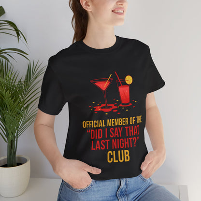 Official Member Of The Did I Say That Last Night Club Unisex Tee