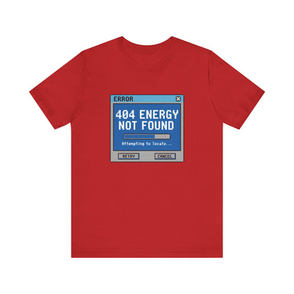 404 Energy Not Found Tee