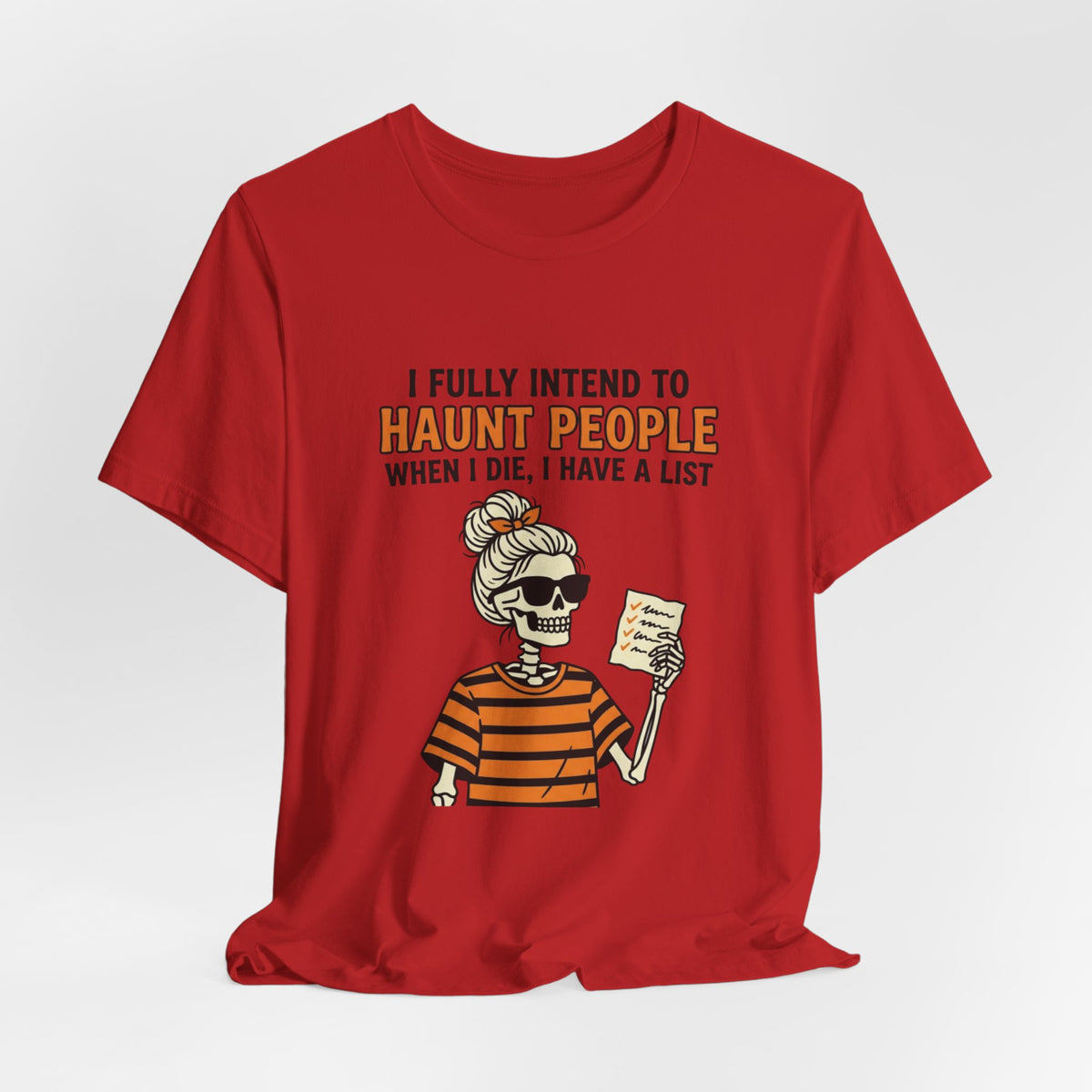 Halloween Skeleton Tee — “I Fully Intend to Haunt People” Graphic Shirt