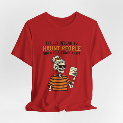 Halloween Skeleton Tee — “I Fully Intend to Haunt People” Graphic Shirt