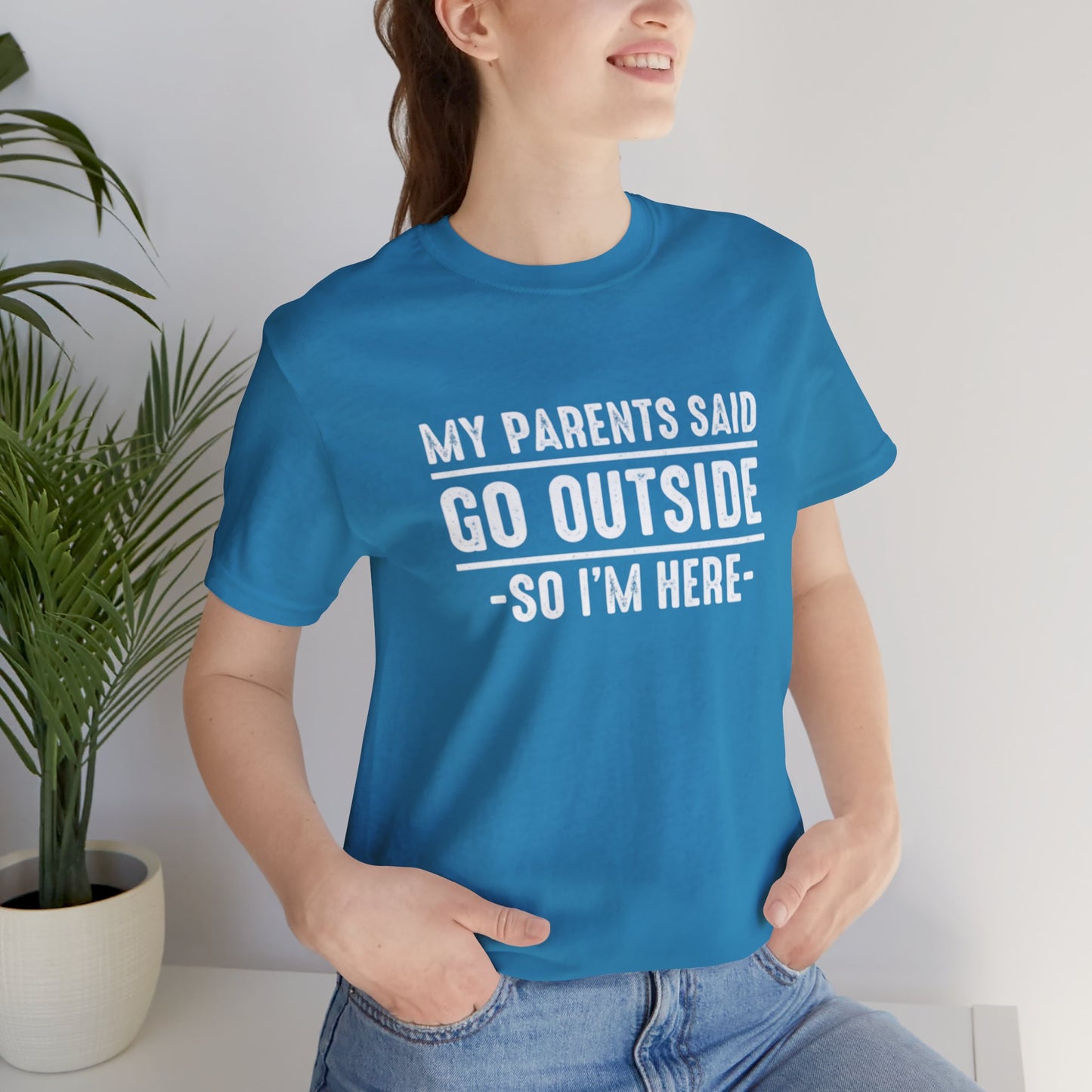 My Parents Said Go Outside Tee