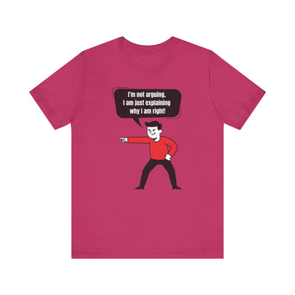 I'm Not Arguing Tee