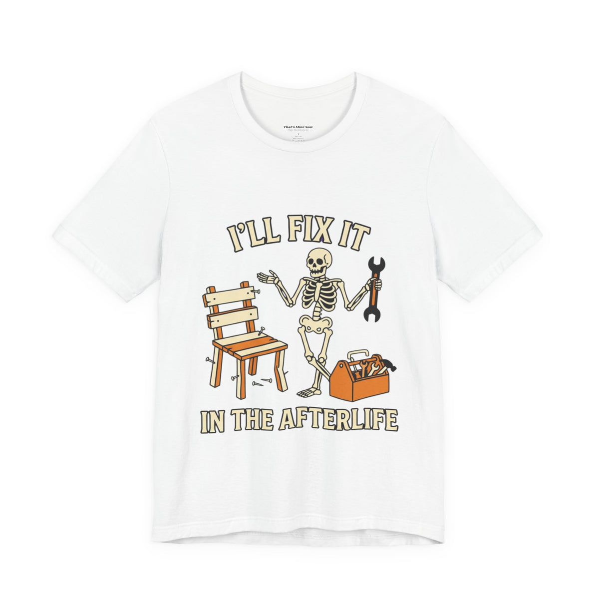 I’ll Fix It in the Afterlife Skeleton Mechanic T-Shirt