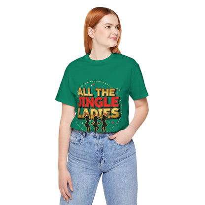 All the Jingle Ladies Tee