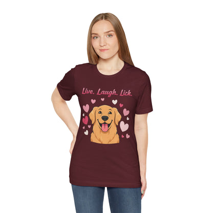 Golden Retriever Live, Laugh, Lick Tee