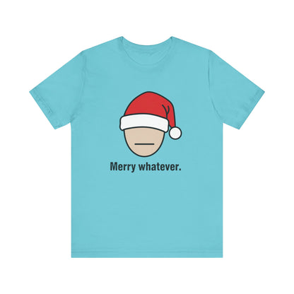 Merry Whatever Christmas Tee