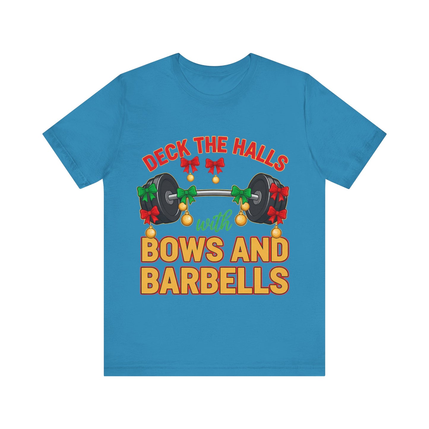 Deck the Halls With Bows and Barbells Tee