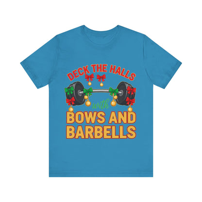 Deck the Halls With Bows and Barbells Tee