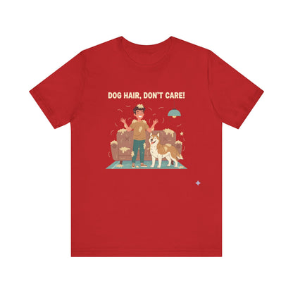 Dog Hair Don't Care T-Shirt