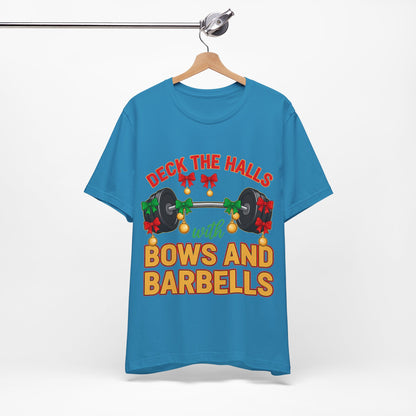 Deck the Halls With Bows and Barbells Tee