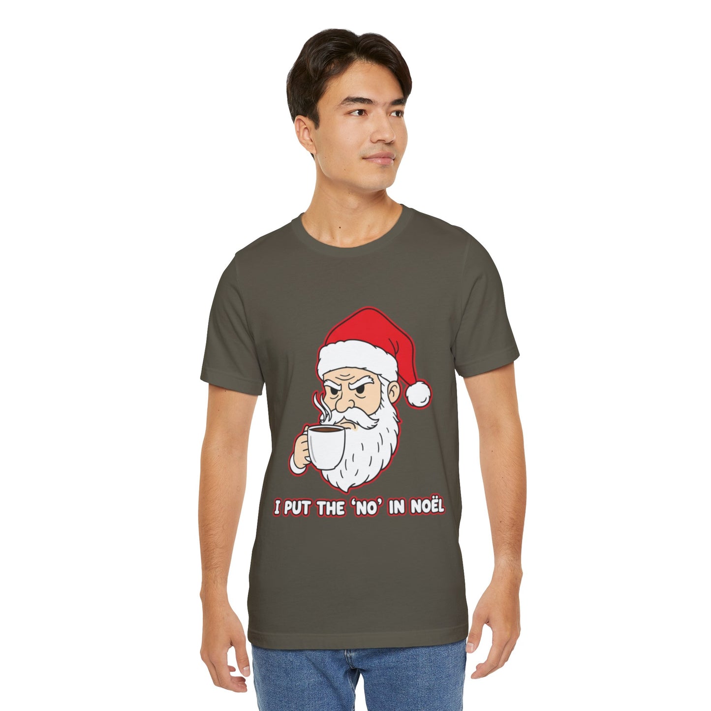 I Put the 'No' in Noël - Funny Santa Tee
