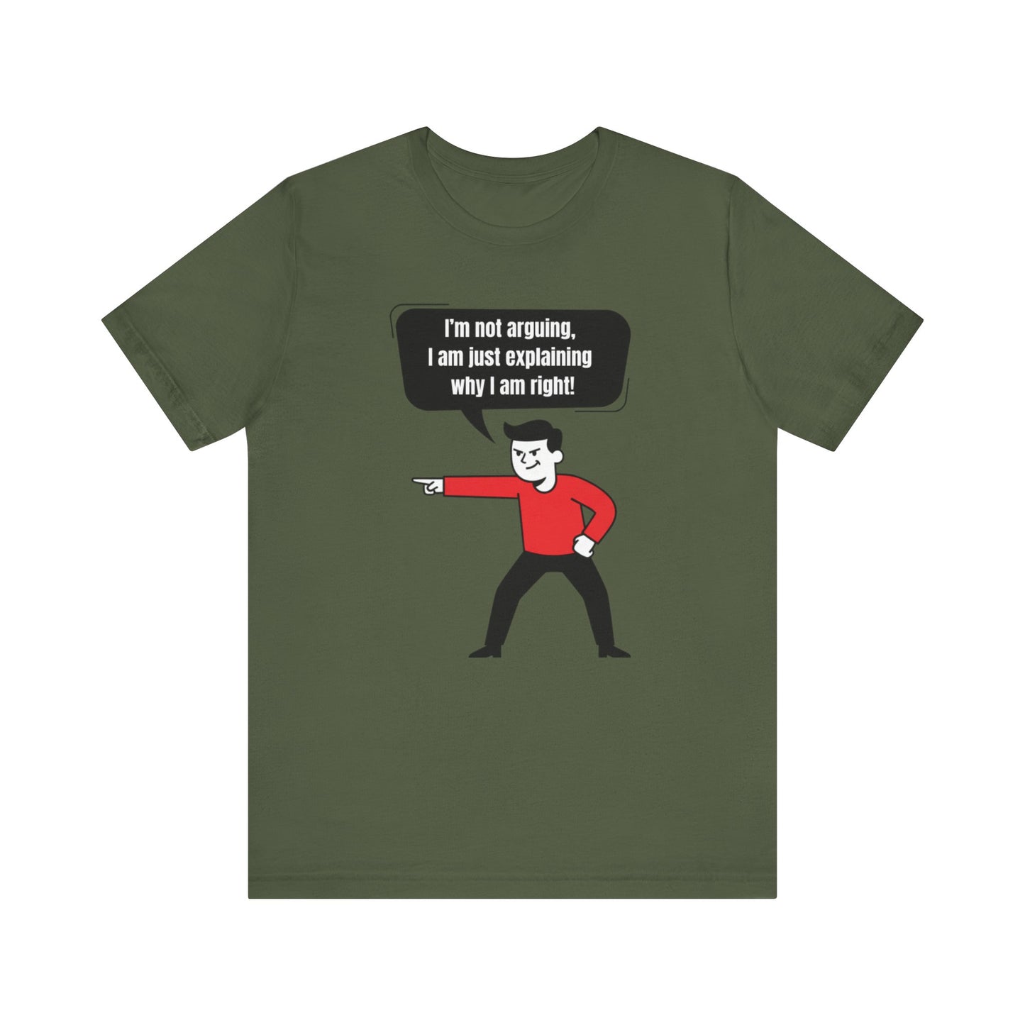 I'm Not Arguing Tee