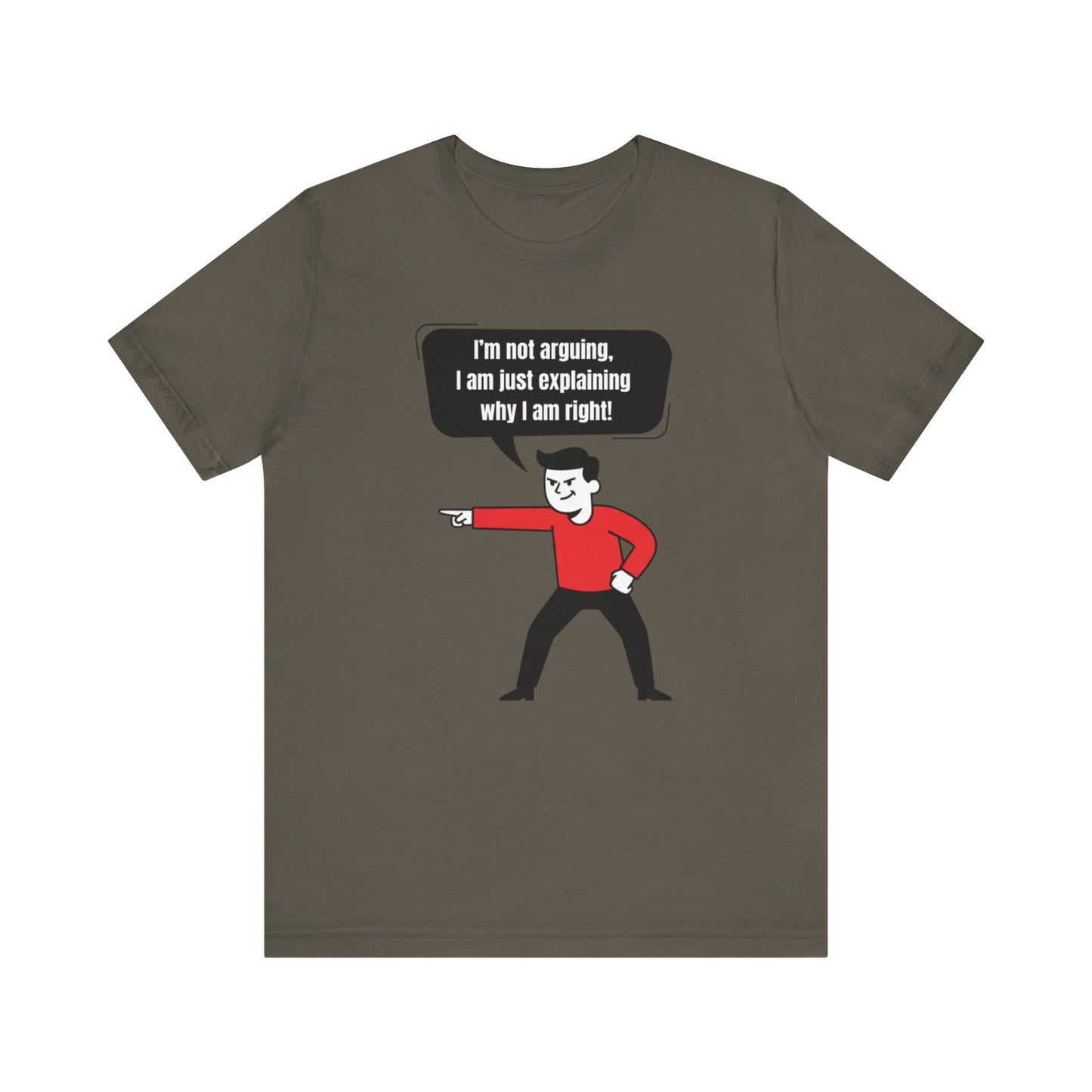 I'm Not Arguing Tee