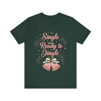 Single and Ready to Jingle T-Shirt