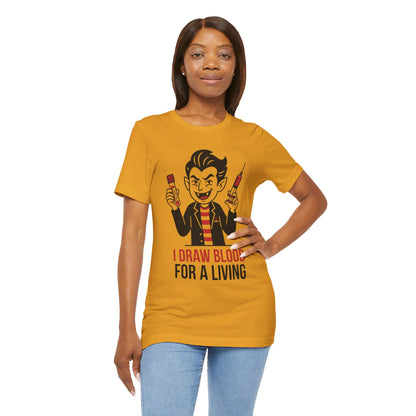 Phlebotomy T-Shirt – "I Draw Blood for a Living" Funny Vampire Nurse Halloween Tee