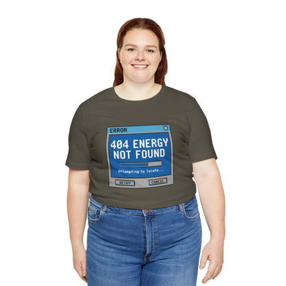 404 Energy Not Found Tee