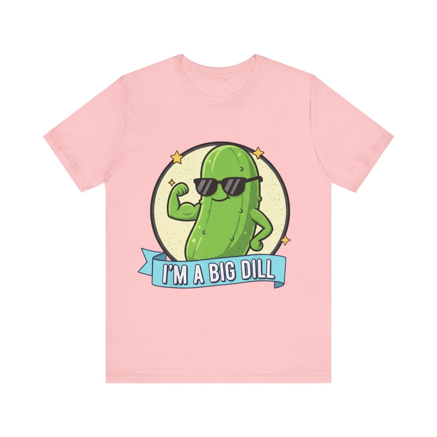 I'm a Big Dill Unisex Tee